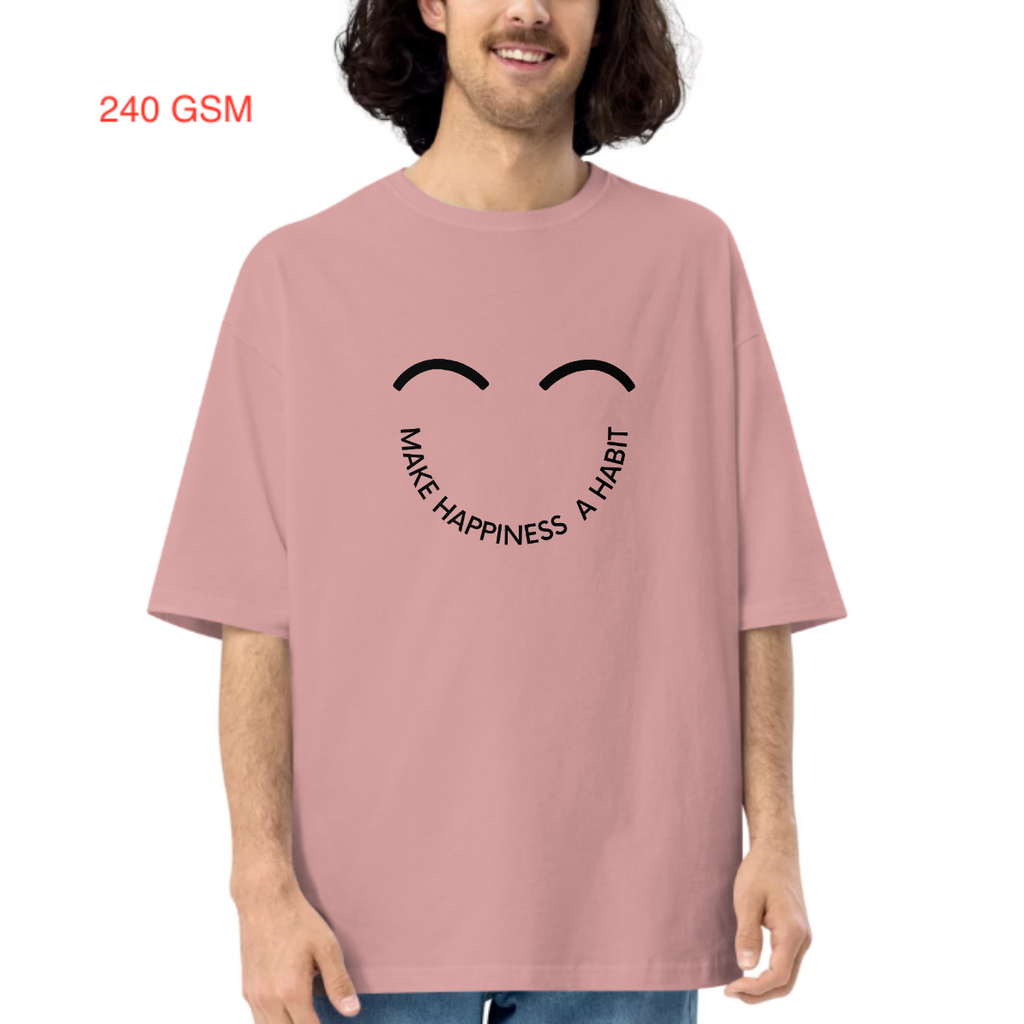 Make Happiness a Habit - Unisex Oversized T-shirt - 240 GSM - French Terry Cotton